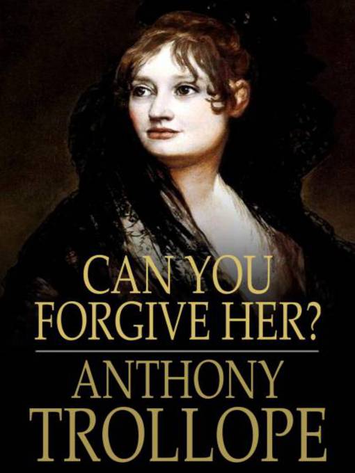 Title details for Can You Forgive Her? by Anthony Trollope - Available